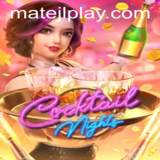 CocktailNights: Unveiling the Excitement of MateJL's Latest Sensation